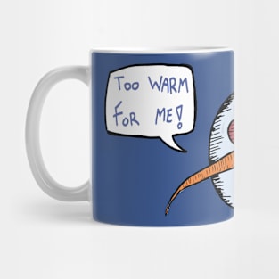 Too warm for me! Mug